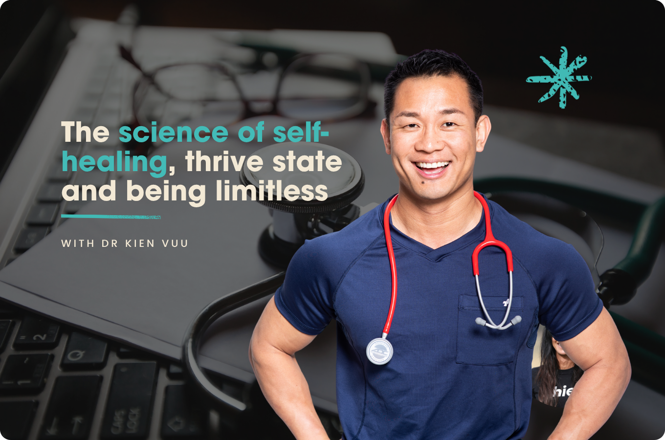 The science of self-healing, thrive state and being limitless with Dr Kien Vuu